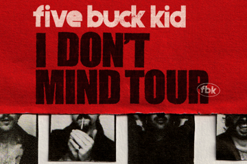 Five Buck Kid – “I Don’t Mind” Tour