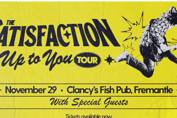 The Satisfaction ‘Up To You’ Tour