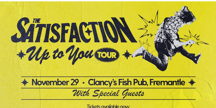 The Satisfaction Up To You Tour