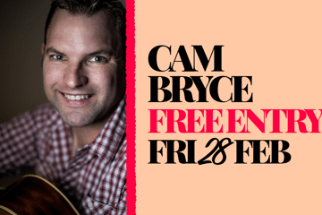 Cam Bryce | Free entry!