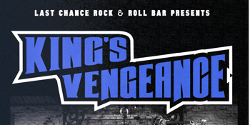 Kings Vengeance Live at Last Chance, with guests Chloe Booth and Ambulance