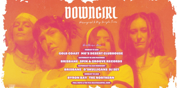 DOWNGIRL DOUBLE SINGLE LAUNCH - BYRON BAY | FREE ENTRY