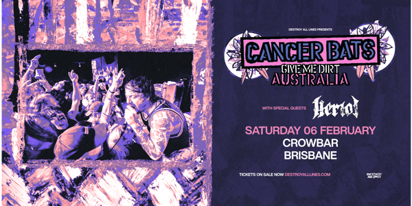 Cancer Bats | Give Me Dirt Australia | Brisbane live at Crowbar Brisbane - Concert poster