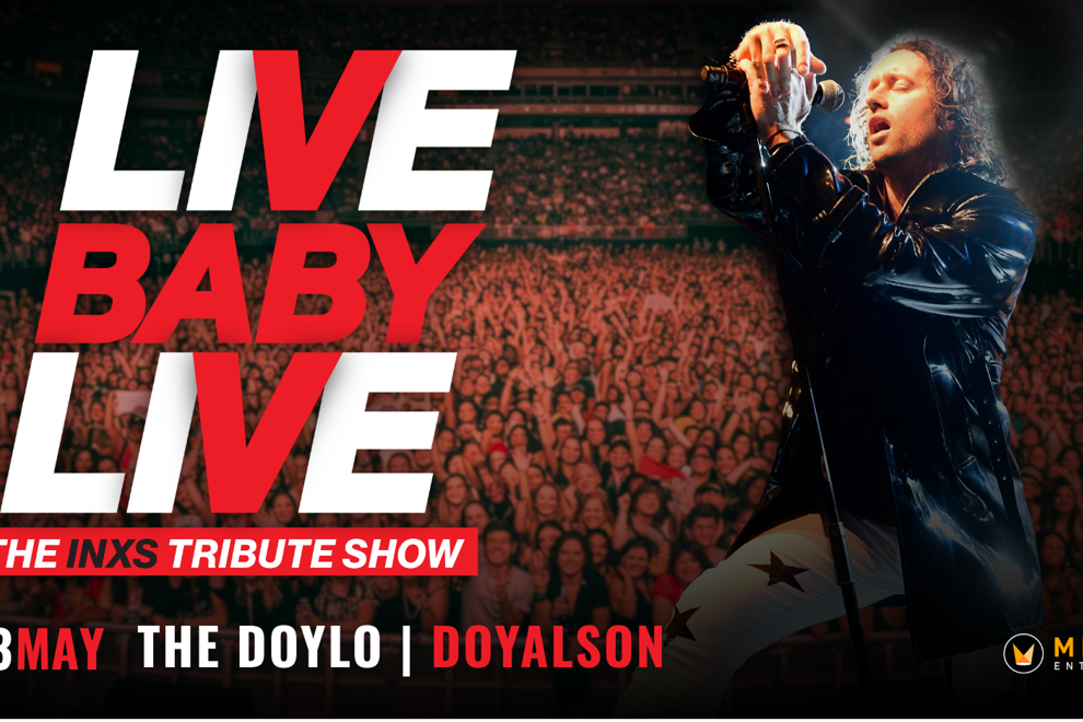 LIVE BABY LIVE THE INXS TRIBUTE SHOW