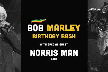 Bob Marley Birthday Bash with NORRIS MAN