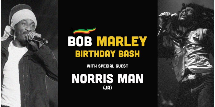 Bob Marley Birthday Bash with NORRIS MAN