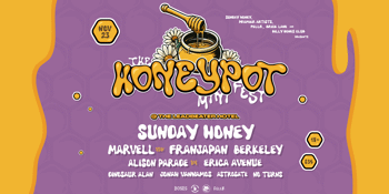 Honeypot Mini-Fest feat. Sunday Honey, Marvell, Franjapan, Berkeley + more