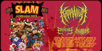 SUPER SLAM BROS AUSTRALIAN TOUR'
