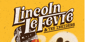Lincoln Le Fevre & The Insiders Return to The Tote