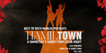 HamilTown: Hamilton vs Hadestown Club Night - Perth