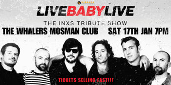 LIVE BABY LIVE THE INXS TRIBUTE SHOW