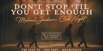 Don't Stop 'Til You Get Enough: Michael Jackson Club Night - Melbourne