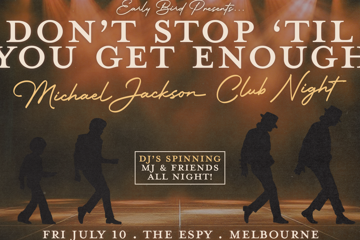 Don't Stop 'Til You Get Enough: Michael Jackson Club Night - Melbourne