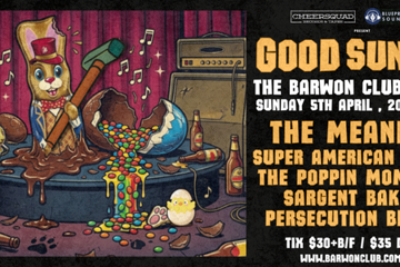 Good Sunday - The Meanies, Super American Eagle, The Poppin Mommas, Sargent Baker, Persecution Blues