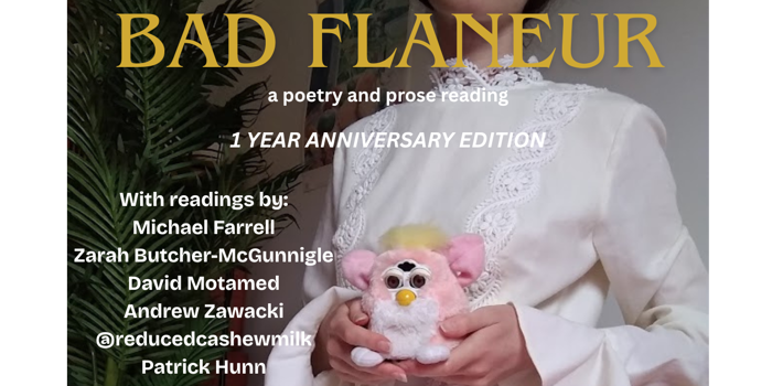 Bad Flaneur 1 Year Anniversary Edition w/ Cornflake Sunset + Jemi Gale + Dana Mitchell