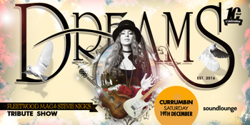 DREAMS Fleetwood Mac and Stevie Nicks Tribute Show