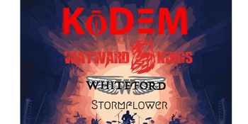 Kodem w/ Wayward Kings, Stormflower & Whiteford