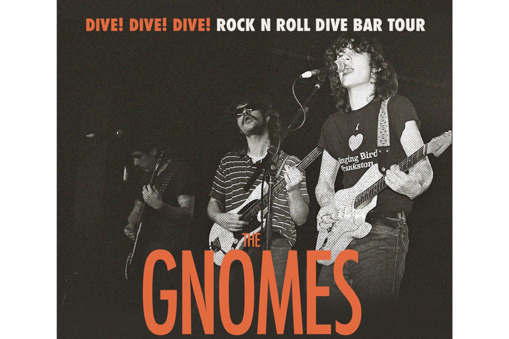 THE GNOMES - DIVE DIVE DIVE! ROCK & ROLL DIVE BAR TOUR