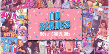 NO SCRUBS: 90s + Early 00s Party