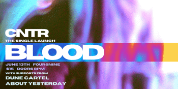 'Blood' Single Launch / CNTR