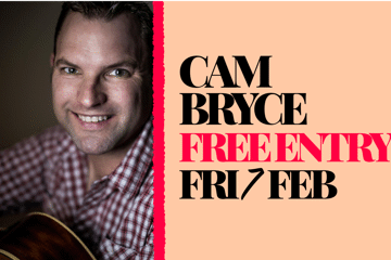 Cam Bryce | Free entry!