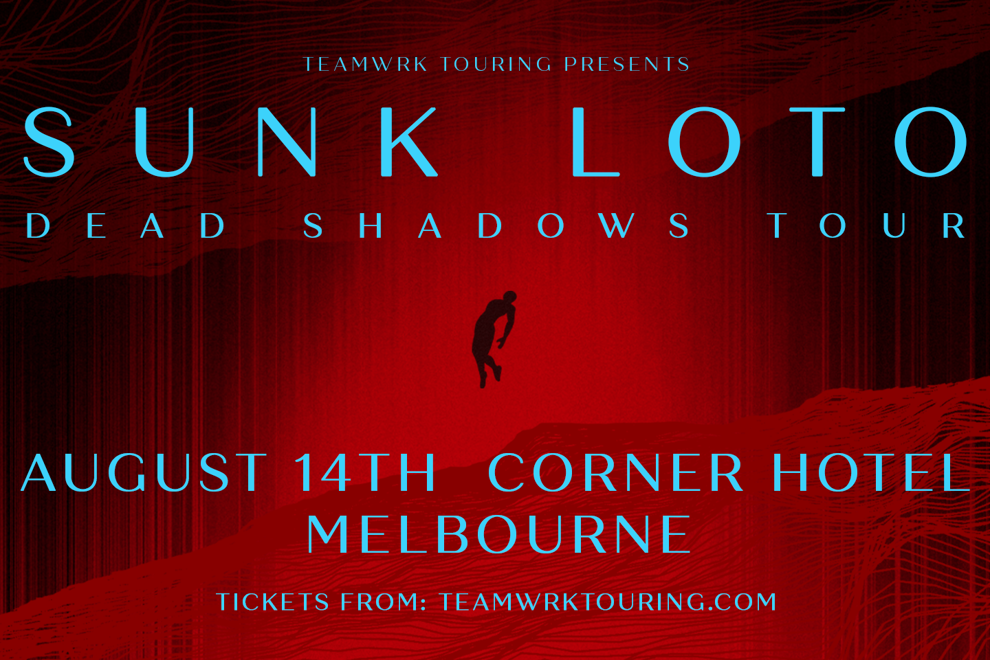 SUNK LOTO - The 'Dead Shadows' Tour