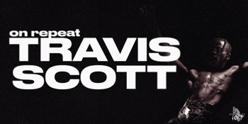 On Repeat: Travis Scott - Perth