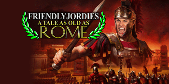 Friendlyjordies - A Tale As Old As Rome