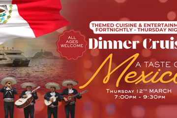 A TASTE OF MEXICO | THURSDAY NIGHT | DINNER CRUISES