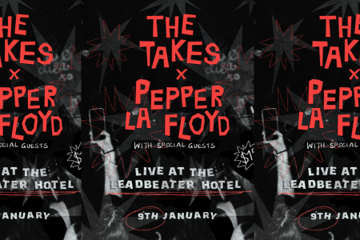 The Takes x Pepper La Floyd: Live at The Leadbeater