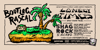 Bootleg Rascal Lonely Times Tour