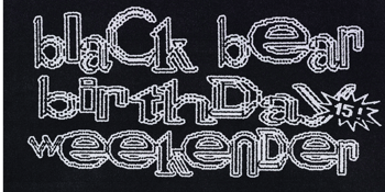 Black Bear Lodge 15th Birthday Weekender