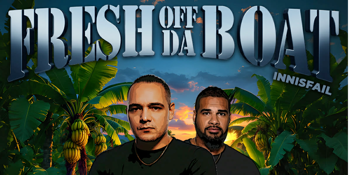 Fresh Off Da Boat - Innisfail
