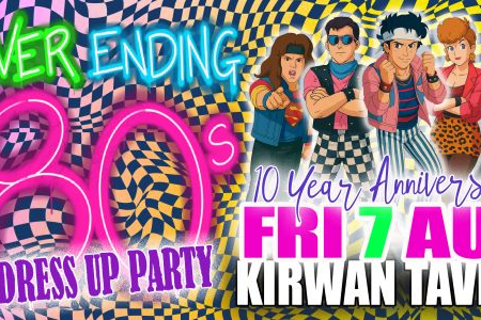 Never Ending 80s - Dress Up Party - 10 Year Anniversary