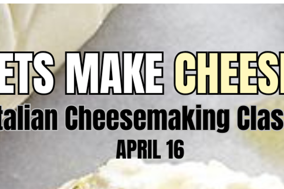 Let's Make Cheese! Traditional Italian Cheesemaking Class