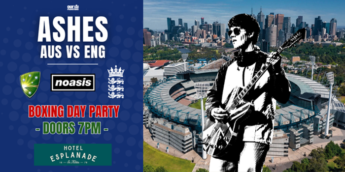 The Ashes - 4th Test - Melbourne - Boxing Day Get Together with NOASIS - The Espy St Kilda.