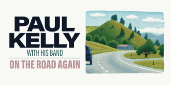 PAUL KELLY WITH HIS BAND, ON THE ROAD AGAIN
