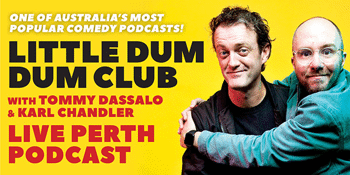 Little Dum Dum Club: Live Perth Podcast - Perth