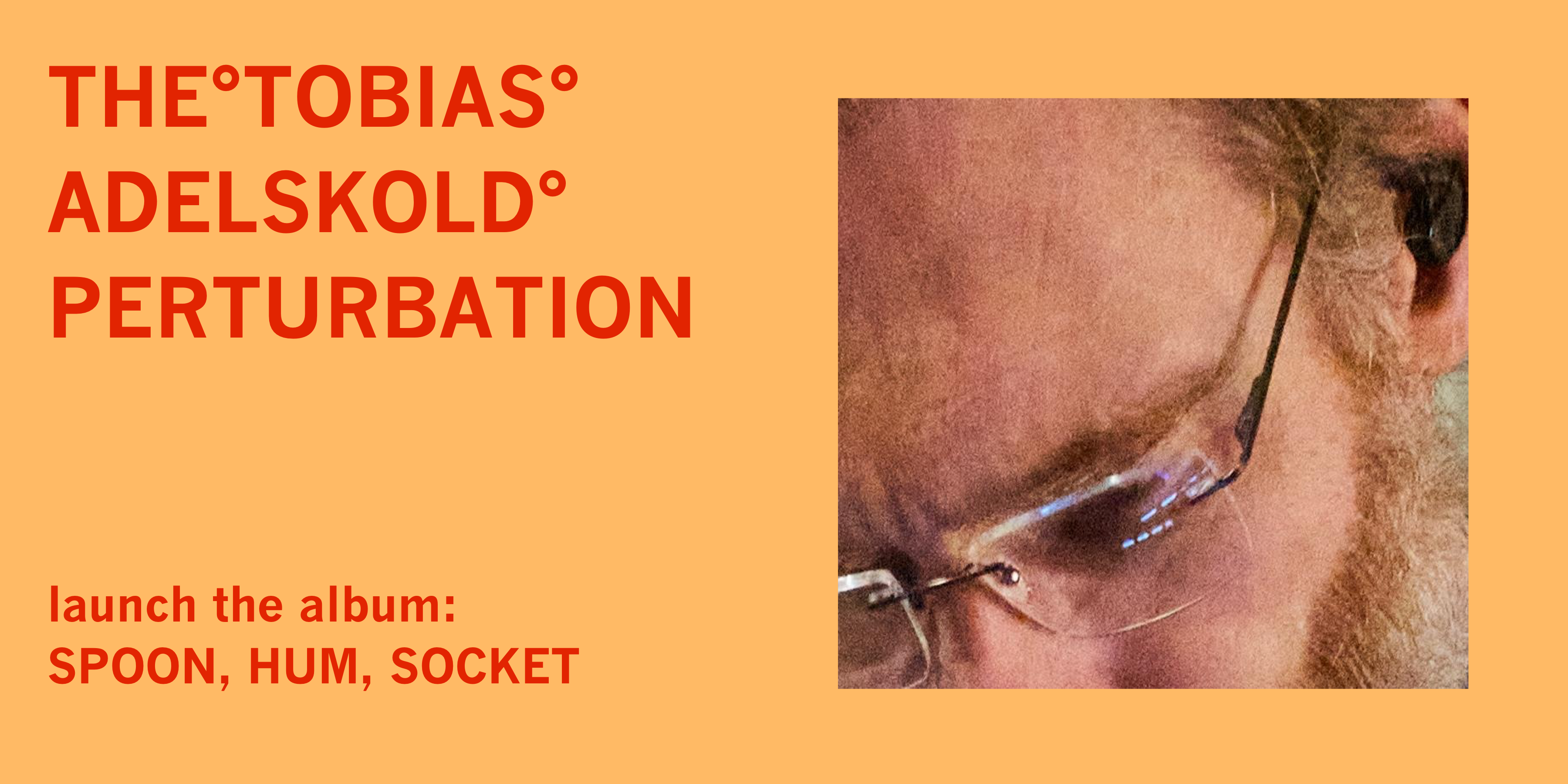 The Tobias Adelskold Perturbation (Album Launch) w/ The Dream Flavour Band + Special Guest