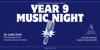 Princes Hill Secondary College - Year 9 Music Night