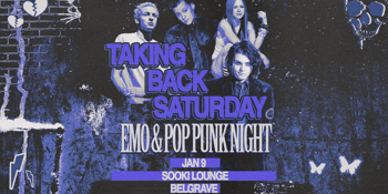 TAKING BACK SATURDAY: Emo & Pop Punk - Belgrave