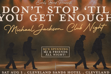 Don't Stop 'Til You Get Enough: Michael Jackson Club Night - Cleveland