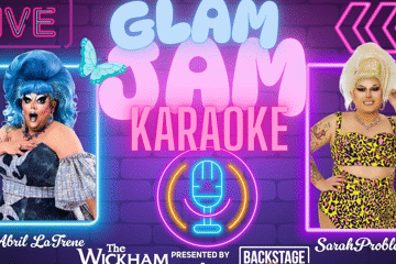 Glam Jam Karaoke w/ Sarah Problem & Abril LaTrene!