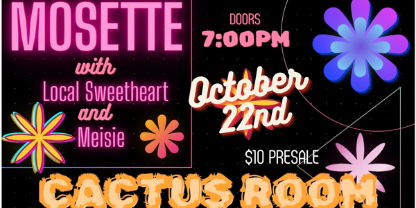 Mosette with Local Sweetheart / Meisie live at Cactus Room - Concert poster