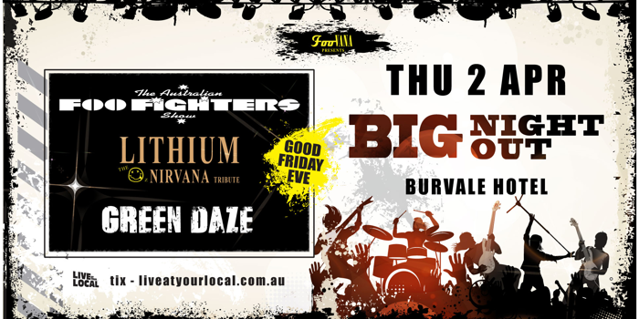 BIG NIGHT OUT - Foo Fighters, Nirvana & Green Day Tributes on Good Friday Eve